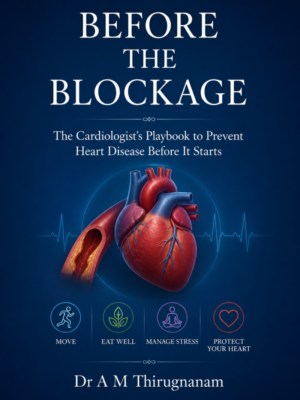 BEFORE THE BLOCKAGE The Cardiologist's Playbook to Prevent Heart Disease Before It Starts